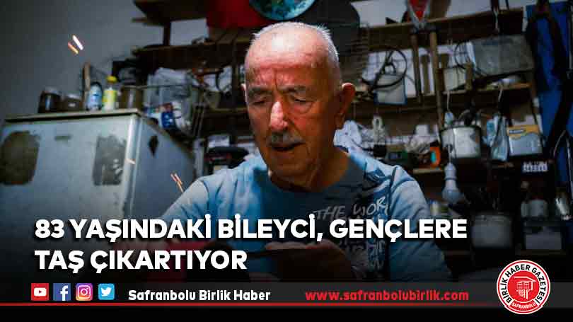 83 yaşındaki bileyci, gençlere taş çıkartıyor