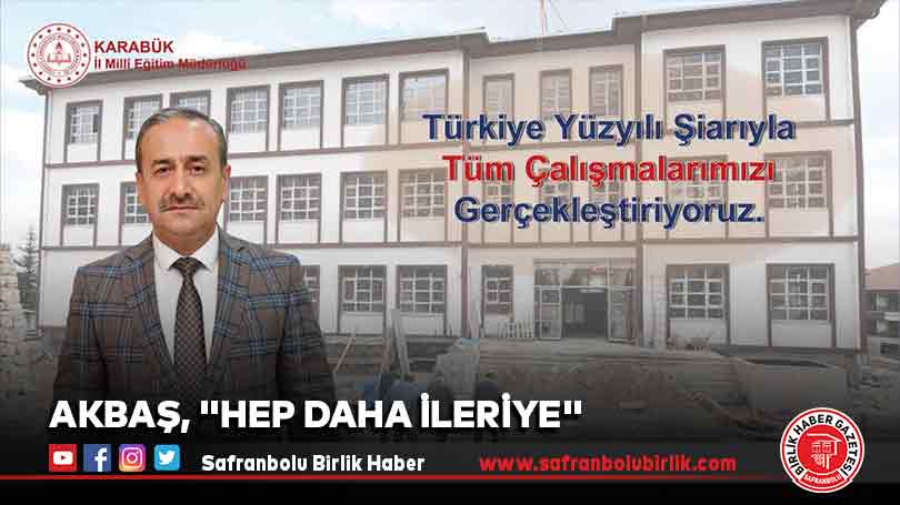 Akbaş, “Hep daha ileriye” 