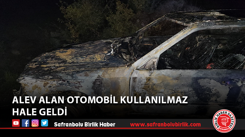 Alev alan otomobil kullanılmaz hale geldi