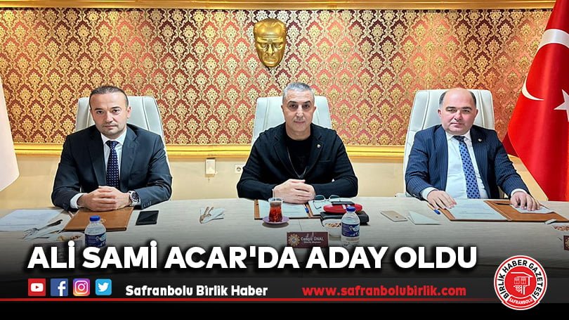 Ali Sami Acar’da aday oldu