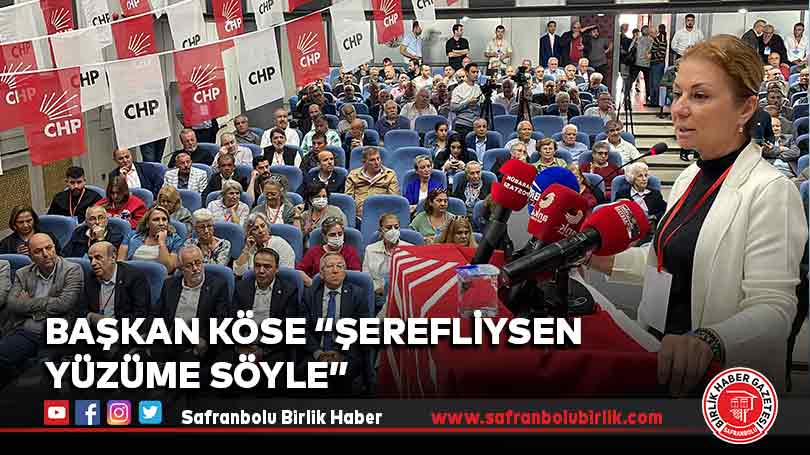Başkan Köse “Şerefliysen Yüzüme Söyle”