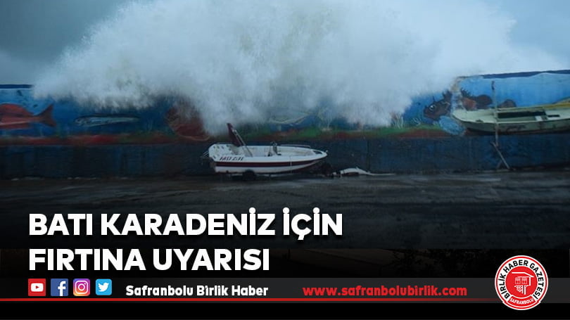 Batı Akdeniz ve Batı Karadeniz için fırtına uyarısı
