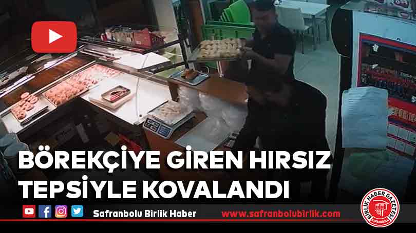 Börekçiye giren hırsız tepsiyle kovalandı