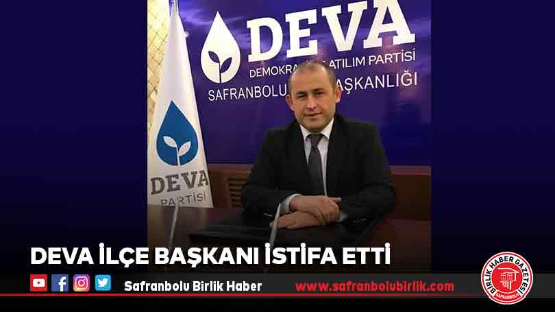 Deva İlçe Başkanı İstifa Etti