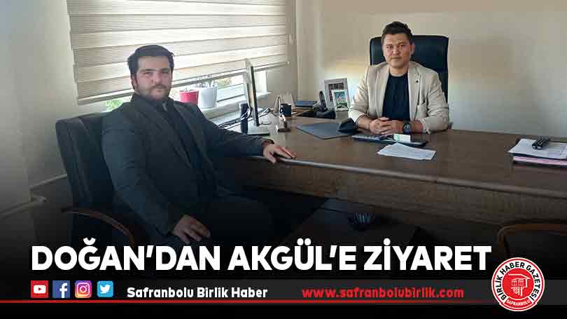 Doğan’dan Akgül’e ziyaret