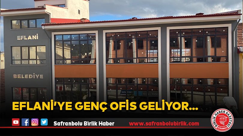 Eflani’ye Genç Ofis Geliyor…