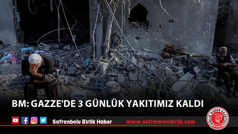BM: Gazze’de 3 günlük yakıtımız kaldı