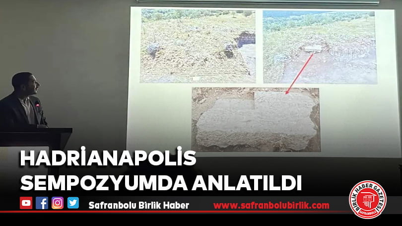 Hadrianapolis sempozyumda anlatıldı