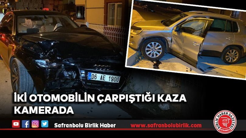İki otomobilin çarpıştığı kaza kamerada