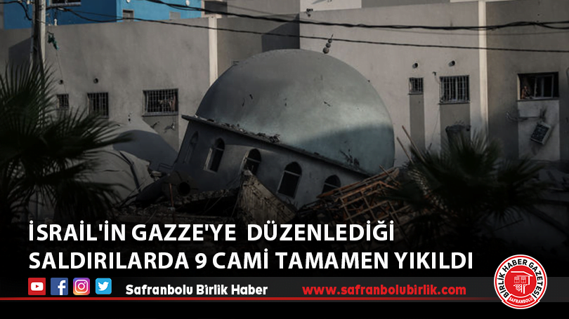 İsrail’in Gazze’ye günlerdir düzenlediği saldırılarda 9 cami tamamen yıkıldı
