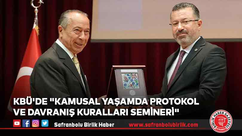 KBÜ’de “Kamusal Yaşamda Protokol ve Davranış Kuralları Semineri”