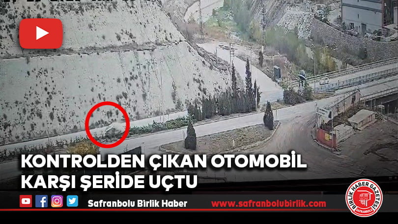 Kontrolden çıkan otomobil karşı şeride uçtu