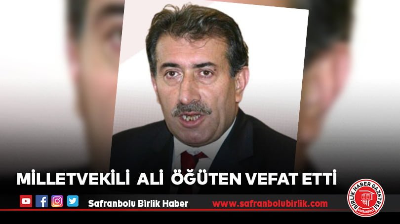 Milletvekili  Ali  Öğüten Vefat Etti
