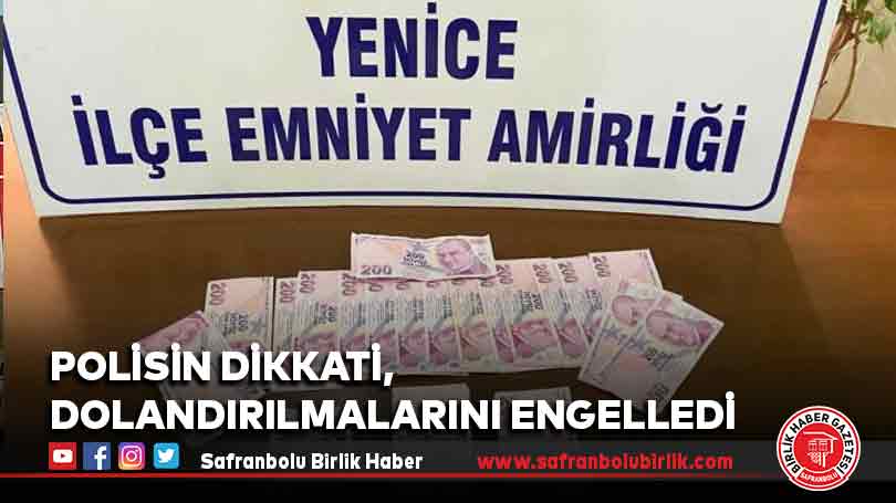 Polisin dikkati, dolandırılmalarını engelledi