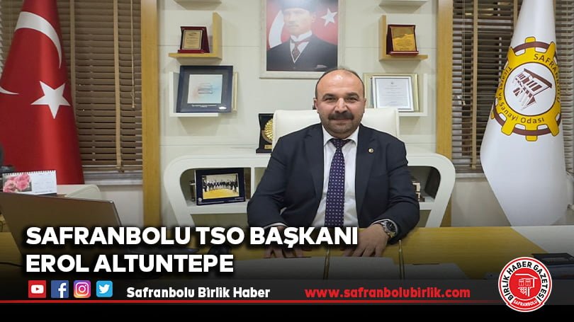 Safranbolu TSO Başkanı Erol Altuntepe