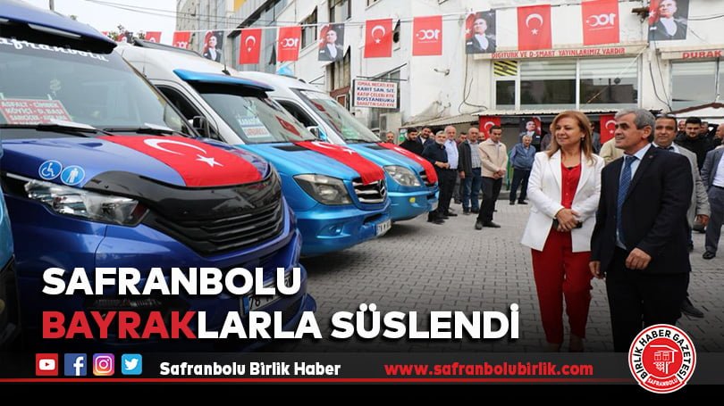 Safranbolu bayraklarla süslendi