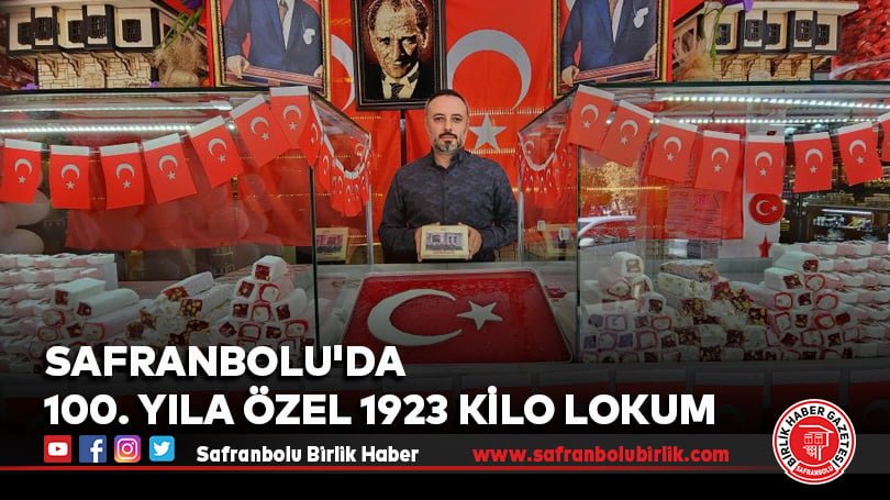 Tarihi Safranbolu’da 100. Yıla özel 1923 kilo lokum