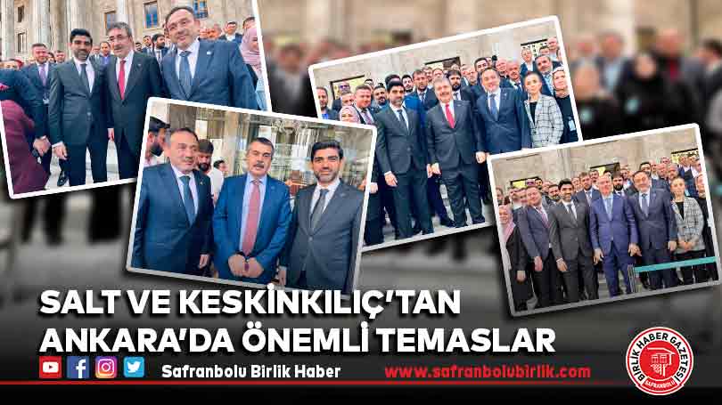 Salt ve Keskinkılıç’tan Ankara’da önemli temaslar
