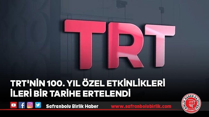 TRT’nin 100. yıl özel etkinlikleri ileri bir tarihe ertelendi