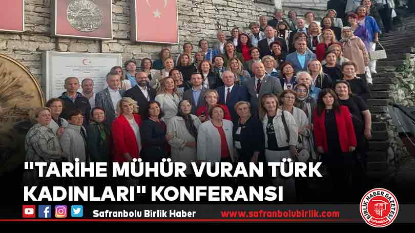 “Tarihe Mühür Vuran Türk Kadınları” Konferansı
