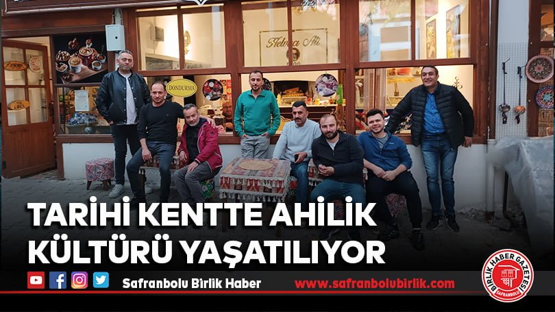 Tarihi Kentte Ahilik Kültürü yaşatılıyor
