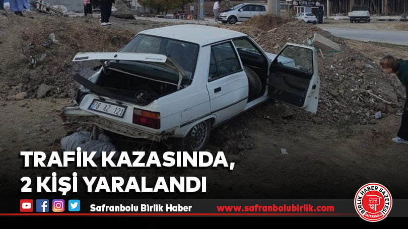 Trafik kazasında, 2 kişi yaralandı