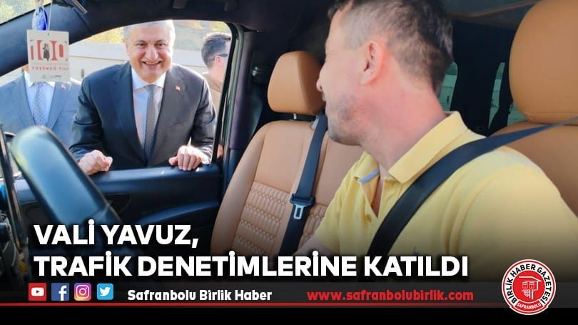 Vali Yavuz, trafik denetimlerine katıldı