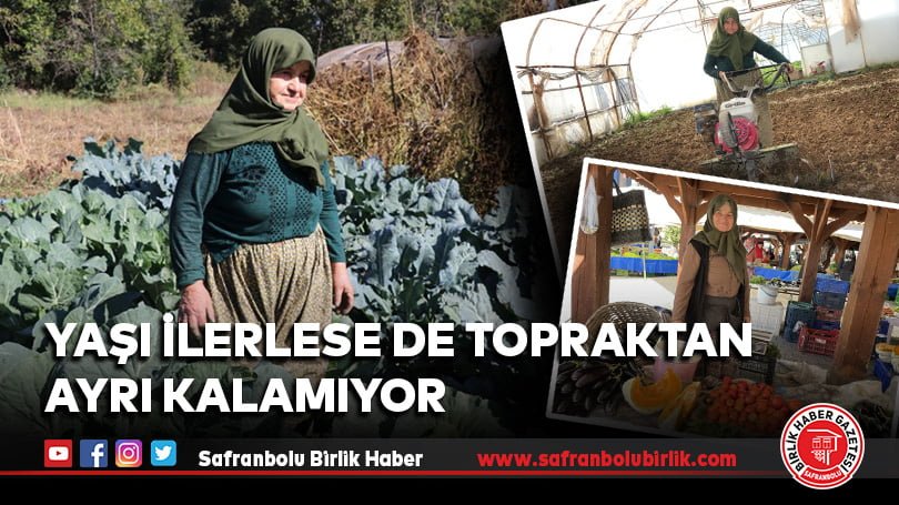 Yaşı ilerlese de topraktan ayrı kalamıyor