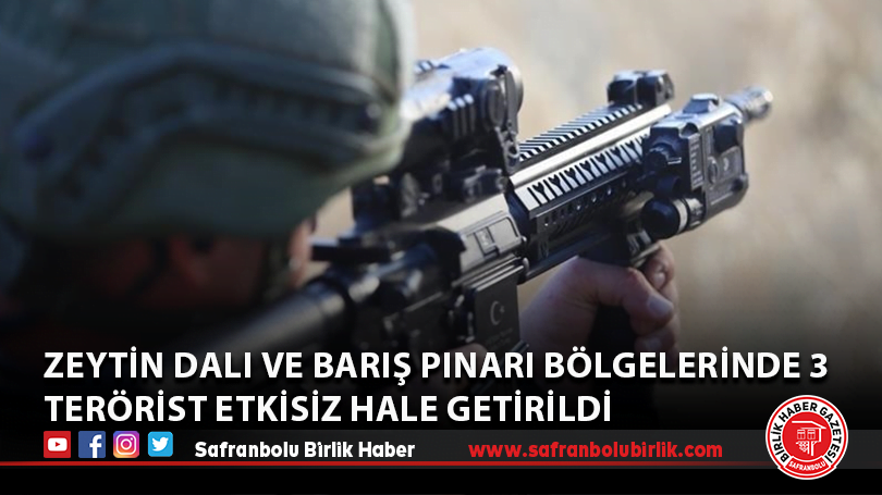 Suriye’nin kuzeyindeki Zeytin Dalı ve Barış Pınarı bölgelerinde 3 terörist etkisiz hale getirildi