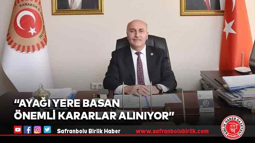 “Ayağı Yere Basan Önemli Kararlar Alınıyor”