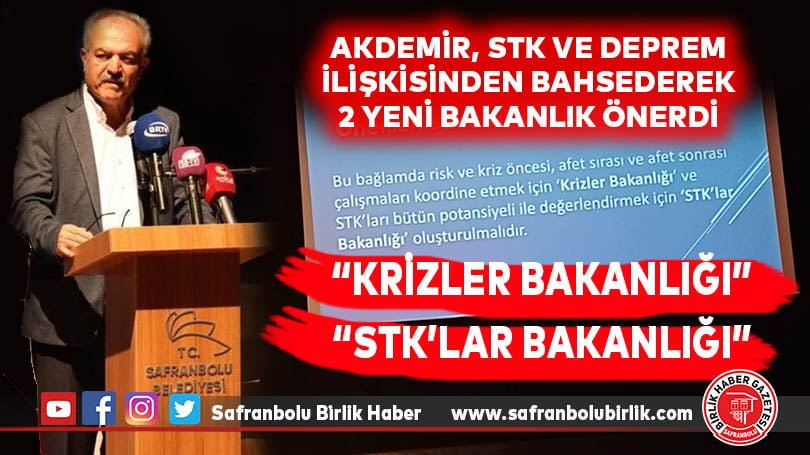 Akdemir, STK ve deprem ilişkisinden bahsederek 2 yeni bakanlık önerdi