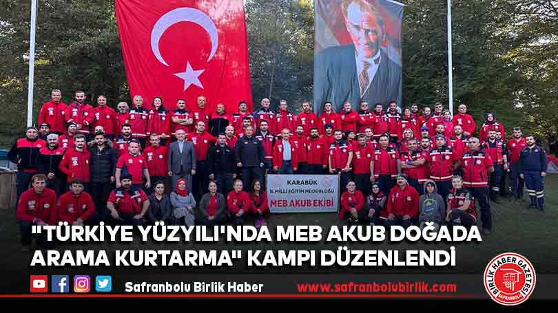 “Türkiye Yüzyılı’nda MEB AKUB Doğada Arama Kurtarma” kampı düzenlendi
