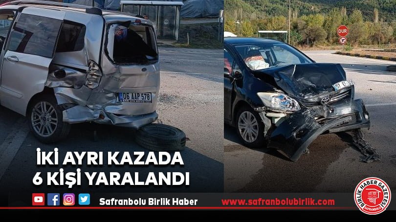 İki ayrı kazada 6 kişi yaralandı