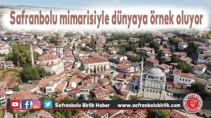Safranbolu mimarisiyle dünyaya örnek oluyor
