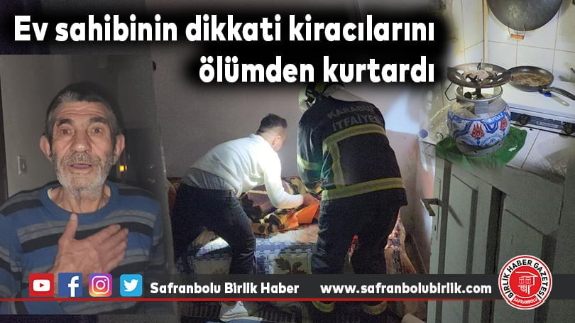 Ev sahibinin dikkati kiracılarını ölümden kurtardı