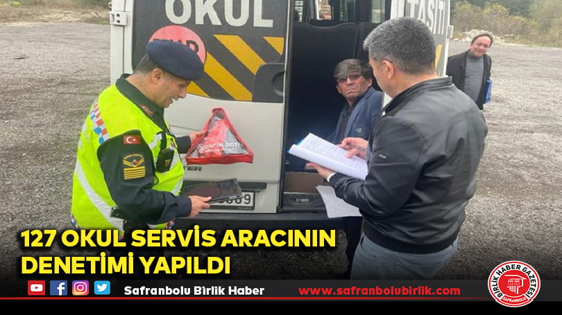 127 Okul Servis Aracının Denetimi Yapıldı