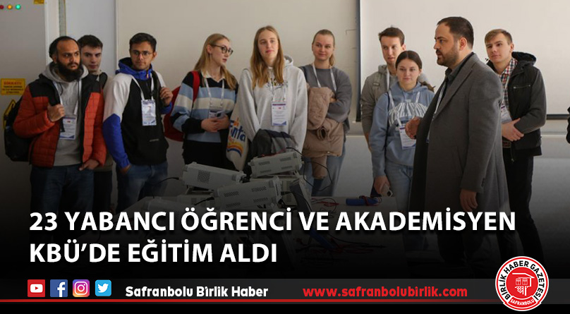 23 yabancı öğrenci ve akademisyen KBÜ’de eğitim aldı