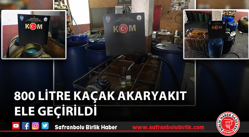 800 litre kaçak akaryakıt ele geçirildi