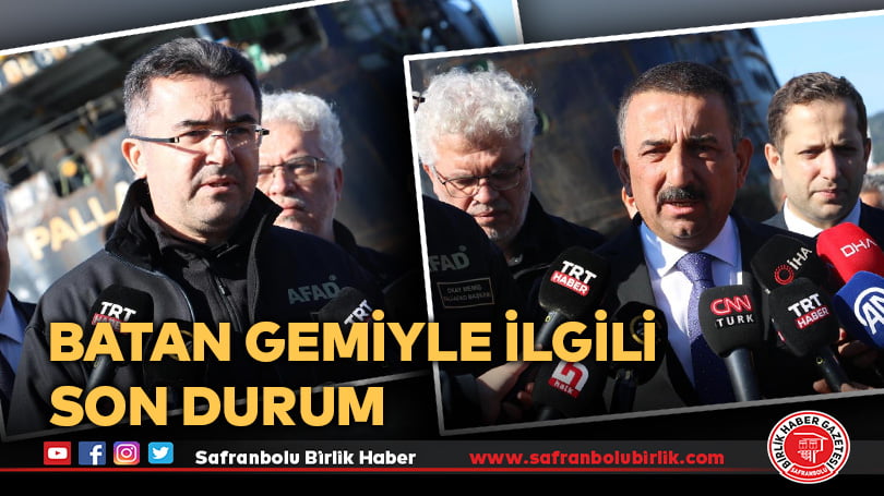 AFAD Başkanı ve Zonguldak Valisi batan gemiyle ilgili son durumu aktardı