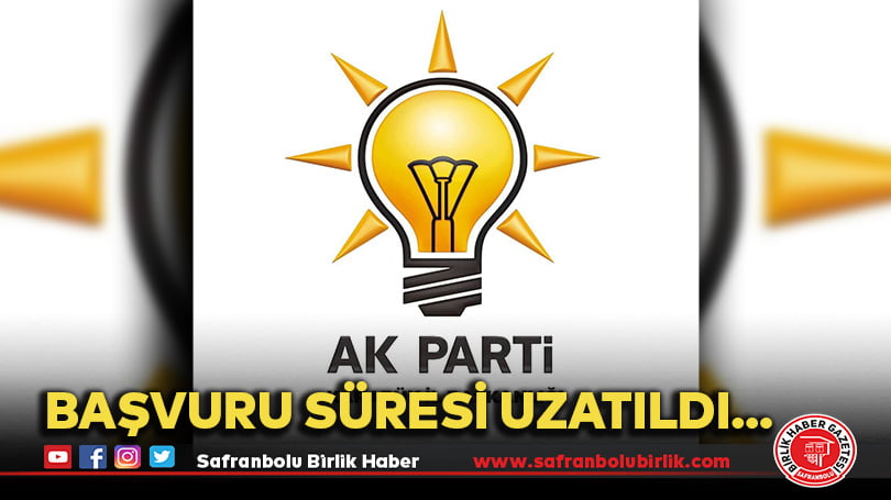 AK Parti’de, Başvuru Süresi Uzatıldı…