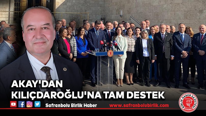 Akay’dan Kılıçdaroğlu’na tam destek