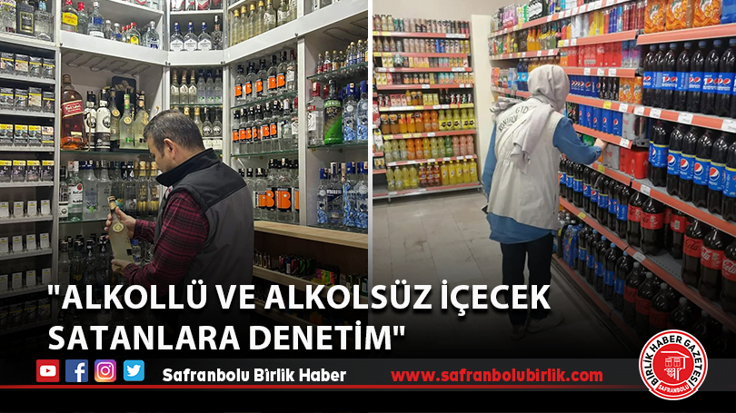 “Alkollü ve alkolsüz içecek satanlara denetim”