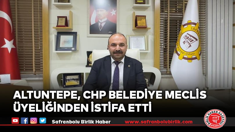 Altuntepe, CHP Belediye Meclis Üyeliğinden istifa etti