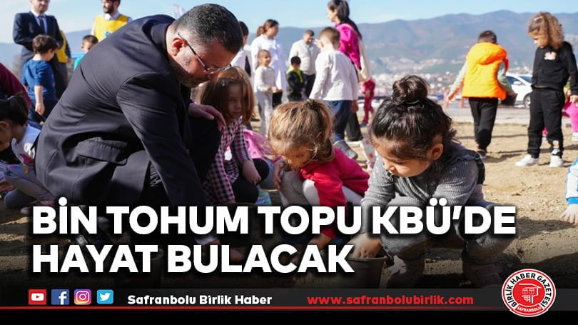 Bin Tohum Topu Kbü’de Hayat Bulacak