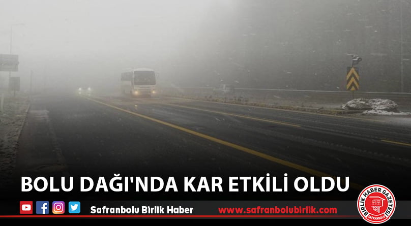 Bolu Dağı’nda kar etkili oldu