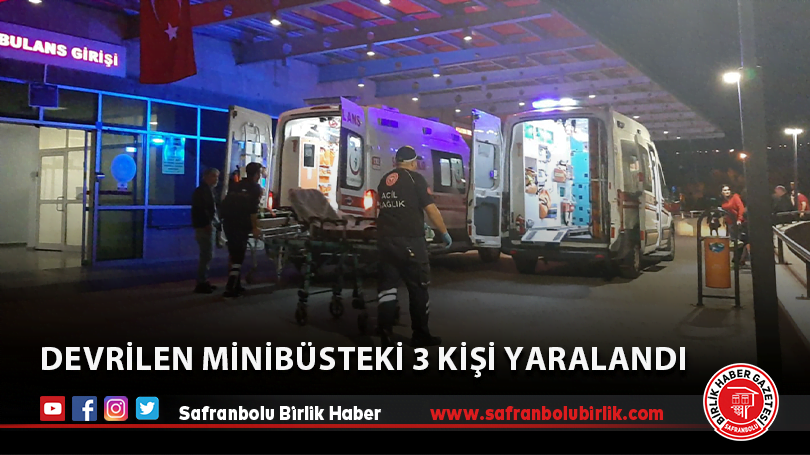 Devrilen minibüsteki 3 kişi yaralandı