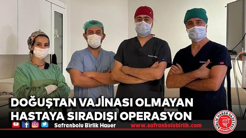 Doğuştan vajinası olmayan hastaya sıradışı operasyon