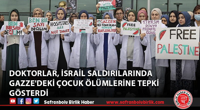 Doktorlar, İsrail saldırılarında Gazze’deki çocuk ölümlerine tepki gösterdi