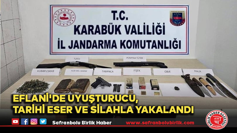 Eflani’de Uyuşturucu, tarihi eser ve silahla yakalandı
