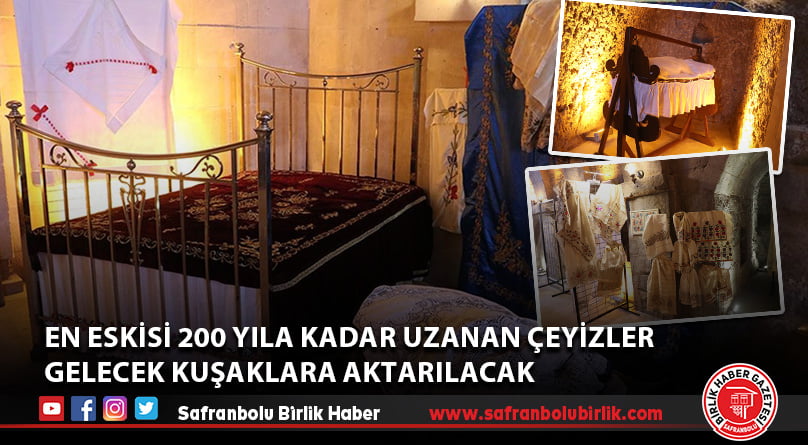 En eskisi 200 yıla kadar uzanan çeyizler gelecek kuşaklara aktarılacak